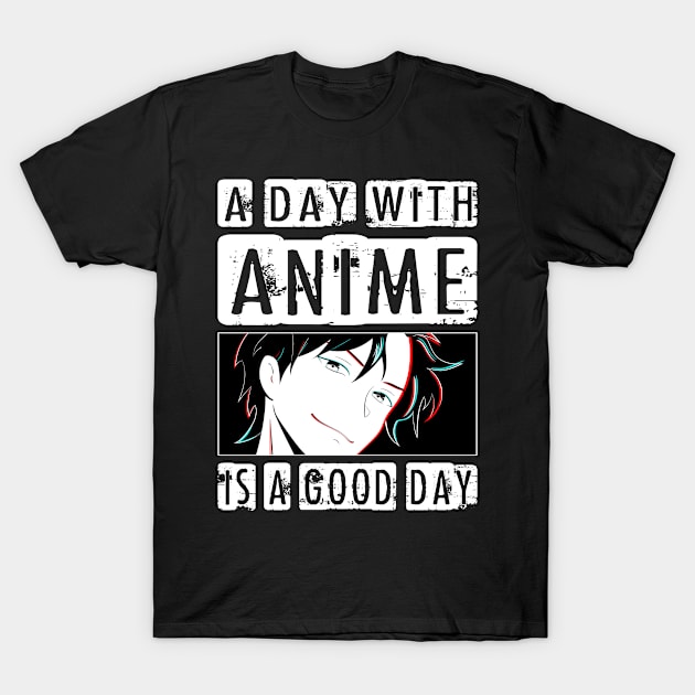 A Day With Anime Is A Good Day Anime T-Shirt by Shirtjaeger